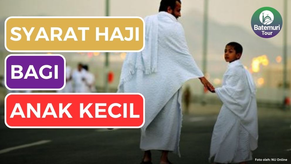 Jangan Ajak Anak Kecil Untuk Haji, Sebelum Memahami 2 Syarat Ini